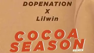Dope Nation - Cocoa Season ft. Lilwin (Official Audio Slide)
