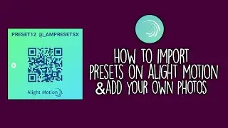 HOW TO IMPORT PRESETS ON ALIGHT MOTION (IOS)