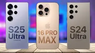 Samsung Galaxy S25 Ultra VS iPhone 16 Pro Max VS Galaxy S24 Ultra Comparison