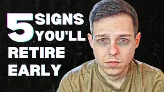 5 Signs You'll Retire BEFORE You're 29