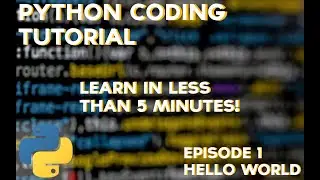 Python Tutorial Episode 1 - Hello World!