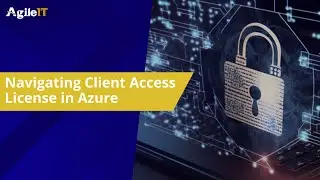 Navigating Client Access License in Azure