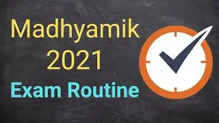 Madhyamik 2021 exam routine |  Madhyamik 2021 exam date | Exam time table for Madhyamik 2021 |