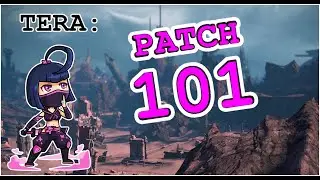 TERA: Patch Notes 101 [Old Patch]