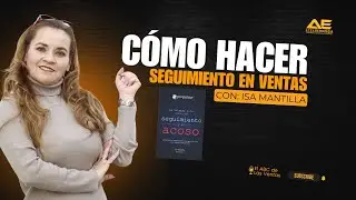 Cómo hacer seguimiento en ventas, con: Isa Mantilla Revela