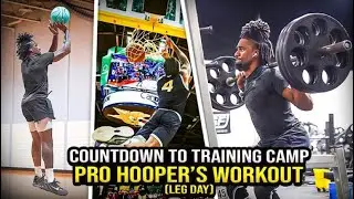 COUNTDOWN TO TRAINING CAMP *PRO HOOPER’S LEG DAY*
