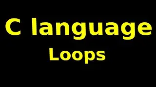 C Language - for, while, do-while loop