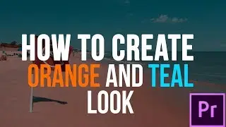 how to create Orange and Teal Look / color grading Tutorial