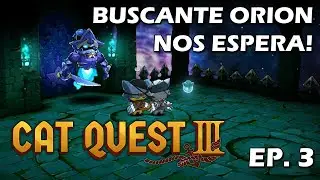 BUSCANTE ORION NOS ESPERA! - EP 3 - Cat Quest 3
