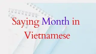 #learn_Vietnamese Saying Month in Vietnamese