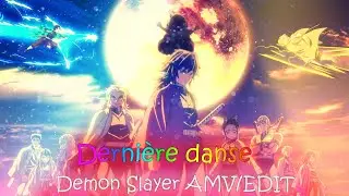 Demon Slayer - Dernière danse - [AMV/EDIT]