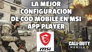 MEJOR CONFIGURACION para JUGAR CALL of DUTY MOBILE en MSI APP PLAYER sin LAG