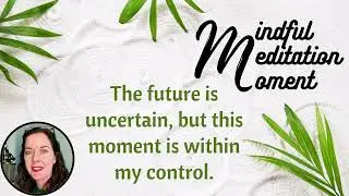 Overwhelmed by the Future? Discover Peace in the Present Moment