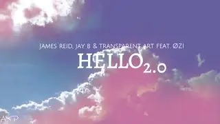 James Reid- Hello 2.0 (Legend Only) feat. JAY B & ØZI