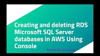 Creating and deleting RDS Microsoft SQL Server databases in AWS Using Console