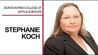 Stephanie Koch | College of Arts & Sciences Dean's Award