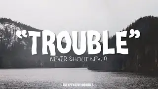 Trouble - Never Shout Never (Lyrics) I'm in trouble, I'm an addict