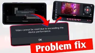 video cannot be used due to exceeding the device performance kinemaster problem fix | kinemaster