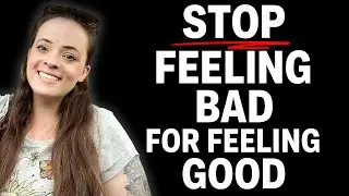 The weird guilt that comes with healing
