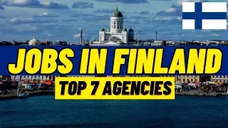 Finland Top 7 Agencies For Foreigners | Finland Work Visa 2023 | Public Engine