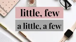 16. LITTLE, FEW | A LITTLE, A FEW  в английском| Правило | Разница | Learn English