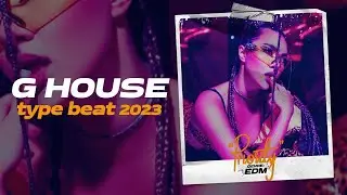 G House Type Beat x Club Banger Type Beat 2023 - [PRIORITY]