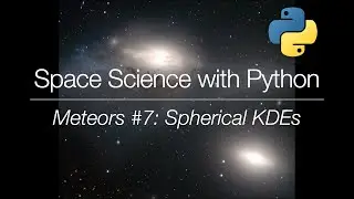 Space Science with Python - Meteor Science (7): Spherical KDE (attempt)