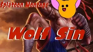 Splatoon Montage - Wolf Sin
