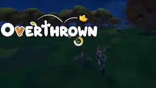 Overthrown is Pretty Insanely Fun!~