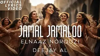 JAMAL JAMALOO (Official Lyric Video) - Elnaaz Norouzi, Deejay Al | Animal: Abrar's Entry Song