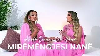 Aferdita Demaku x Dona Janova - Miremengjesi Nane (Official Video)