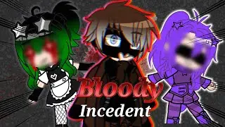 •Bloody Incedent[FULL FILM]•