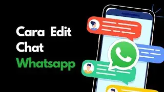 Cara Edit Chat Whatsapp Yang Dihantar