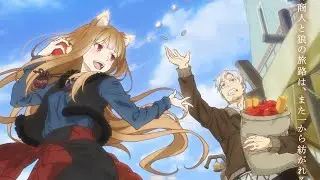 Spice and Wolf: Merchant Meets the Wise Wolf Opening Full『Tabi no Yukue』by Hana Hope