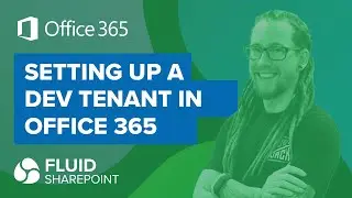 Setting up a Developer Tenant in Office 365