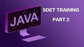 Java SDET Training - Part 2