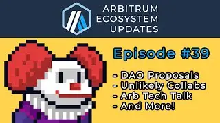 ArbitrumDAO Proposals, Foes becoming Friends, Orbit Interoperability - Arbitrum Community Updates