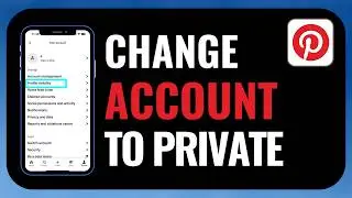 How to Make Your Pinterest Account Private (Hide Your Profile Easily)
