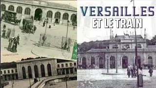 Versailles et le train. L' histoire d'un moyen de transport qui a façonné la ville.