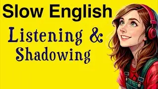 Slow Listening & Shadowing for Beginners (A1- A2) | Motivation to Learn English | English Podcast