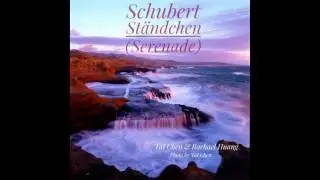20160925 Schubert Ständchen (Serenade) by Tai Chen & Rachael Huang
