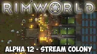RimWorld Alpha 12 Stream Colony Ep1