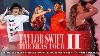 Interlude / 22 / We Are Never Getting Back Together / Trouble (Eras Tour 2.0 Studio Version)