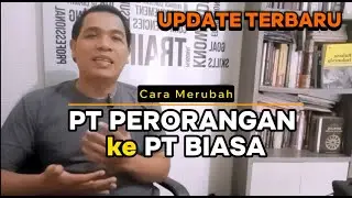 Cara Merubah PT PERORANGAN ke PT BIASA - [UPDATE 2024] -