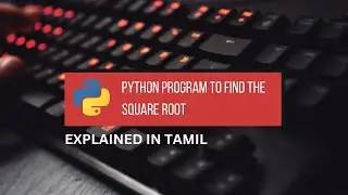 Python Program to Find the Square Root || Tamil