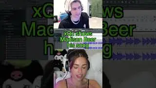 xQc shows Madison Beer his song