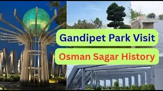 Gandipet Park Review & Visitor Guide | Osman Sagar Lake History Hyderabad #gandipetlake #osmansagar
