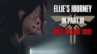 Ellie’s Journey in The Last of Us Part III MUST Include This
