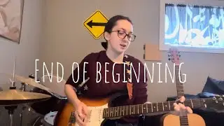 End of Beginning - Djo (cover)
