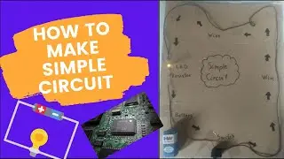 Simple Circuit: How to make a Simple Circuit